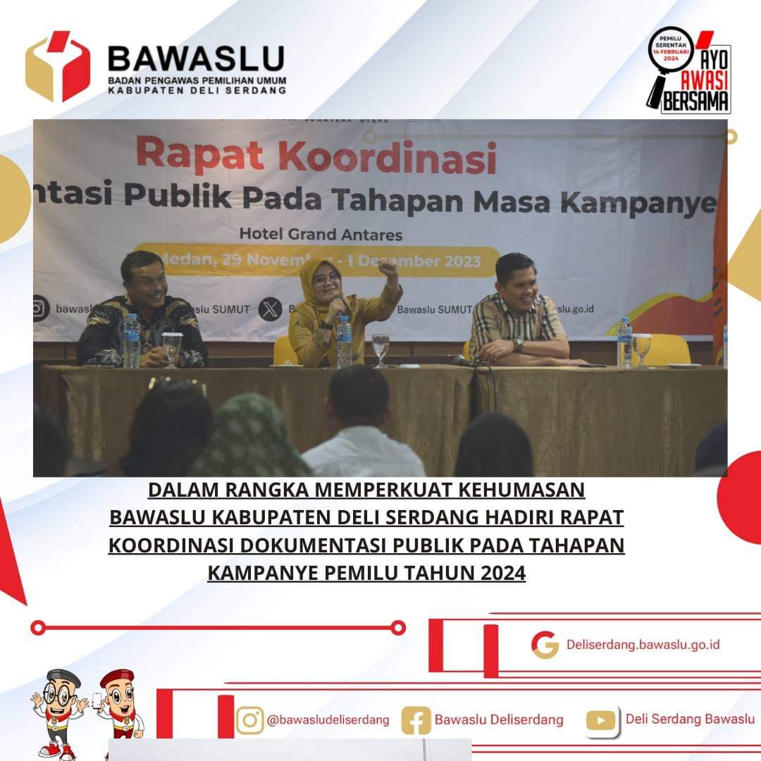 BAWASLU DELI SERDANG HADIRI RAKOR DOKUMENTASI PUBLIK PADA TAHAPAN KAMPANYE PEMILU 2024